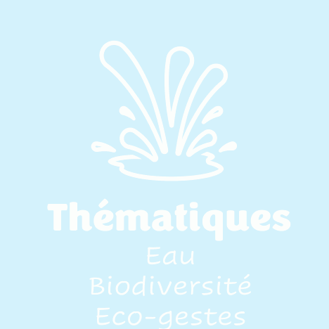 thématiques eau biodiv ecogestes